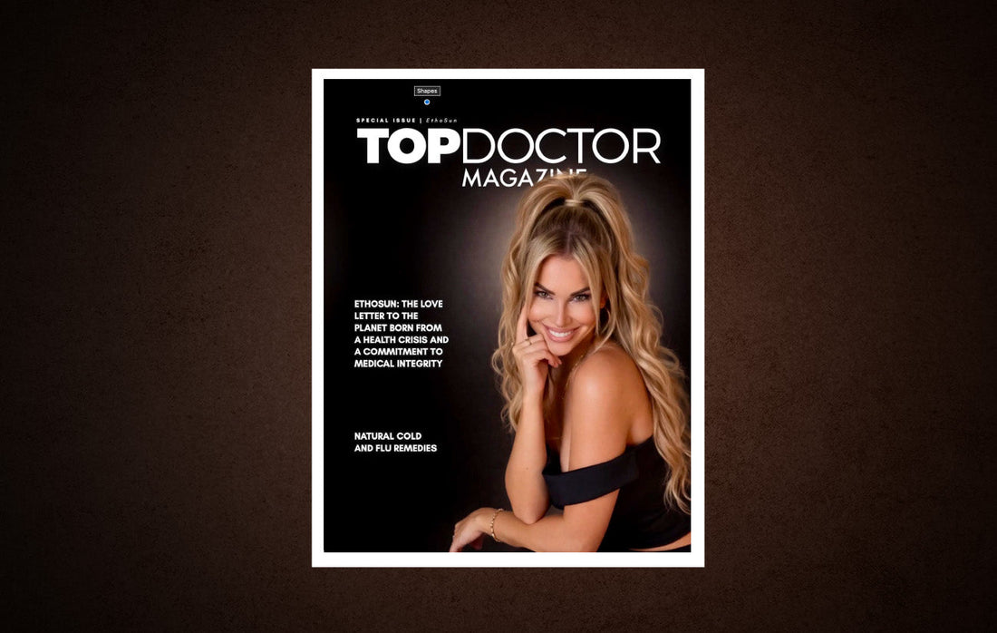 EthoSun Featured in Top Doctor Magazine: A Love Letter to the Planet Rooted in Medical Integrity